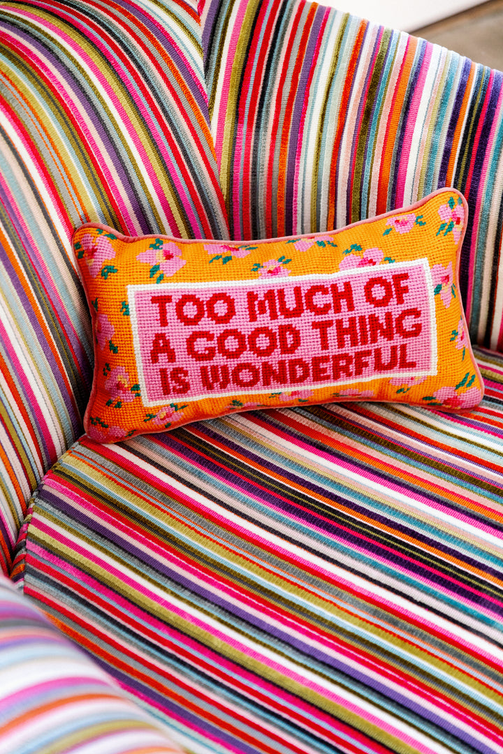 Too Much Of A Good Thing Is Wonderful - Loro Lino Fine Linens